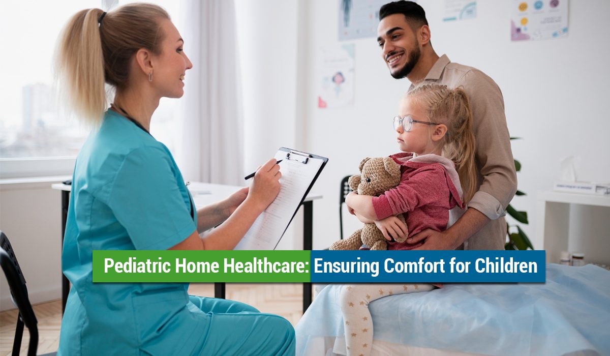 Pediatric Home Healthcare: Ensuring Comfort for Children